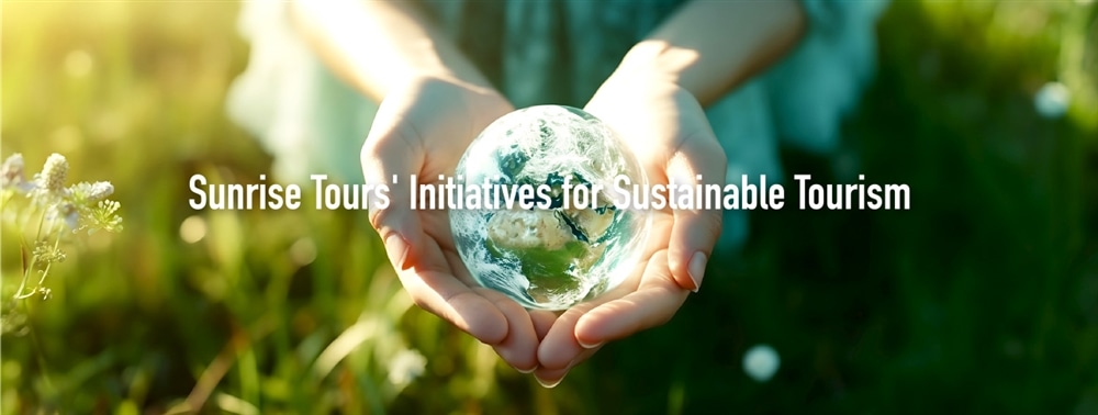 Sunrise Tours' Initiatives for Sustainable Tourism